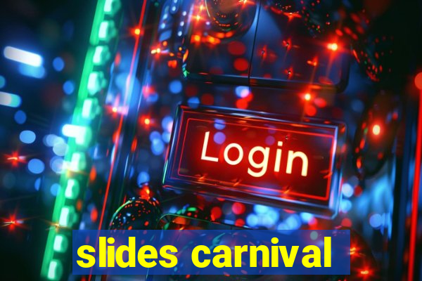 slides carnival